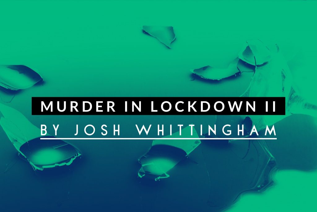 Audio Drama: Murder in Lockdown II